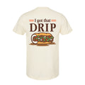 Got That Drip Shirt Unisex Tee